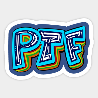 PTF - Part-time Flexible Sticker